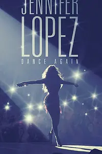 Постер к фильму «Jennifer Lopez: Dance Again (2014)»