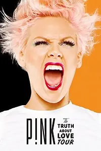 Постер к фильму «P!Nk: The Truth About Love Tour - Live from Melbourne (2013)»