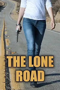 Главный постер фильма «The Lone Road (2020)»