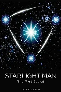 Постер к фильму «Starlight Man: The First Secret»