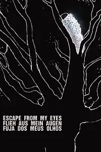 Главный постер фильма «Escape from my eyes (2015)»