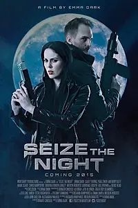 Постер к фильму «Seize the Night (2015)»