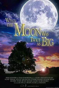 Постер к фильму «When the Moon Was Twice as Big (2025)»