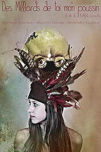 Главный постер фильма «Des milliards de toi mon poussin (2015)»