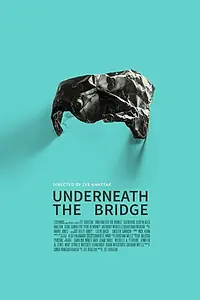 Постер к фильму «Underneath the Bridge (2016)»