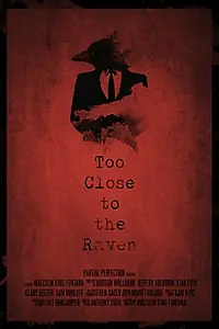 Главный постер фильма «Too Close to the Raven (2014)»
