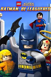 Постер к мультфильму «LEGO Бэтмен: В осаде (2014)»