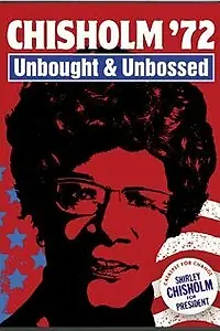 Постер к фильму «Chisholm '72: Unbought & Unbossed (2004)»