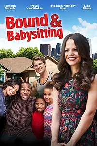 Постер к фильму «Bound & Babysitting (2015)»