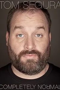 Постер к фильму «Tom Segura: Completely Normal (2014)»