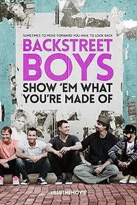 Постер к фильму «Backstreet Boys: Покажи им, из какого ты теста (2015)»