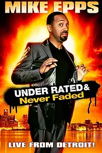 Главный постер фильма «Mike Epps: Under Rated... Never Faded & X-Rated (2009)»