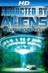 Главный постер фильма «Abducted by Aliens: UFO Encounters of the 4th Kind (2014)»