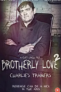 Главный постер фильма «Brotherly Love 2 Charlie's Trainers»