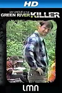 Главный постер фильма «My Uncle Is the Green River Killer (2014)»