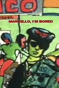 Постер к мультфильму «Marcello, I'm Bored (1970)»