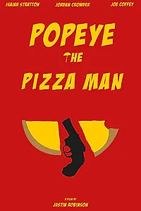 Постер к фильму «Popeye the Pizza Man (2015)»