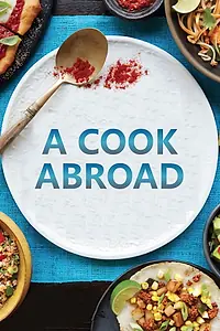 Постер к сериалу «A Cook Abroad (2015)»