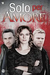 Постер к сериалу «Только ради любви (2015)»