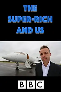 Главный постер сериала «The Super-Rich and Us (2015)»