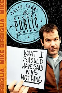 Главный постер фильма «Mike Birbiglia: What I Should Have Said Was Nothing (2008)»