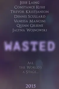 Постер к сериалу «Wasted (2015)»
