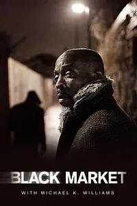 Главный постер сериала «Black Market with Michael K. Williams (2016)»