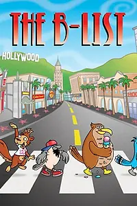 Постер к мультсериалу «The B-List (2015)»