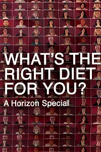 Главный постер сериала «What's the Right Diet for You? A Horizon Special (2015)»