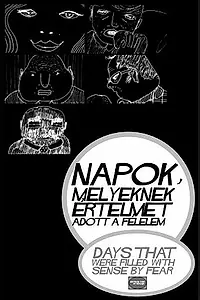 Главный постер фильма «Napok, melyeknek értelmet adott a félelem (2005)»