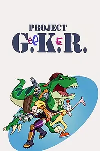 Постер к мультсериалу «Project G.e.e.K.e.R. (1996 - 1997)»