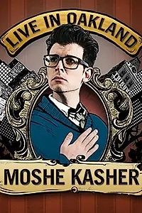 Главный постер фильма «Moshe Kasher: Live in Oakland (2012)»