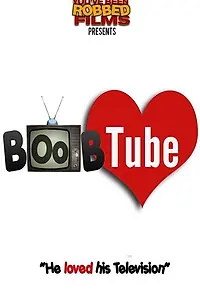 Главный постер фильма «Boob Tube (2015)»