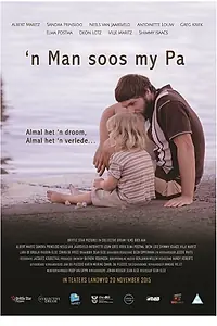 Главный постер фильма «'n Man Soos My Pa (2015)»