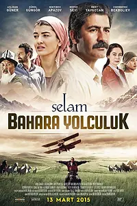 Главный постер фильма «Selam: Bahara Yolculuk (2015)»