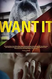 Постер к фильму «Want It (2015)»