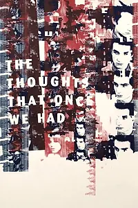 Постер к фильму «The Thoughts That Once We Had (2015)»