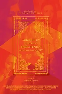 Главный постер фильма «Some of Us Had Been Threatening Our Friend Colby (2015)»