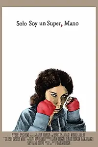 Постер к фильму «Solo Soy un Super, Mano (2015)»