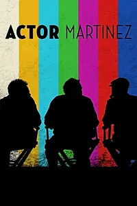 Постер к фильму «Actor Martinez (2016)»