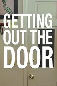Постер к фильму «Getting Out the Door (2015)»