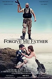 Постер к фильму «Forgive Me Father (2015)»