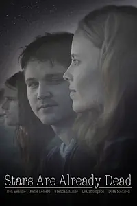 Главный постер фильма «Stars Are Already Dead (2016)»