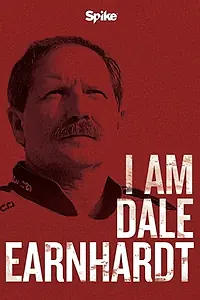 Главный постер фильма «I Am Dale Earnhardt (2015)»