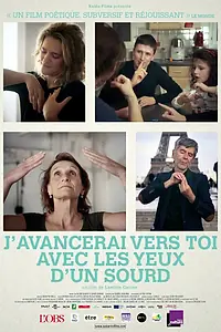 Постер к фильму «J'avancerai vers toi avec les yeux d'un sourd (2015)»