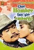 Главный постер фильма «Qué hombre tan sin embargo (1967)»