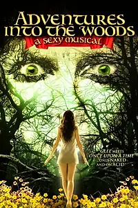 Постер к фильму «Adventures Into the Woods: A Sexy Musical (2015)»