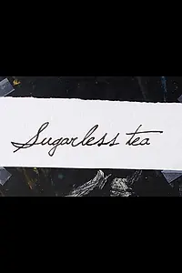 Постер к мультфильму «Sugarless Tea (2015)»