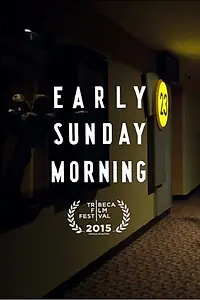 Главный постер фильма «Early Sunday Morning (2015)»