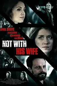 Главный постер фильма «Not with His Wife (2016)»